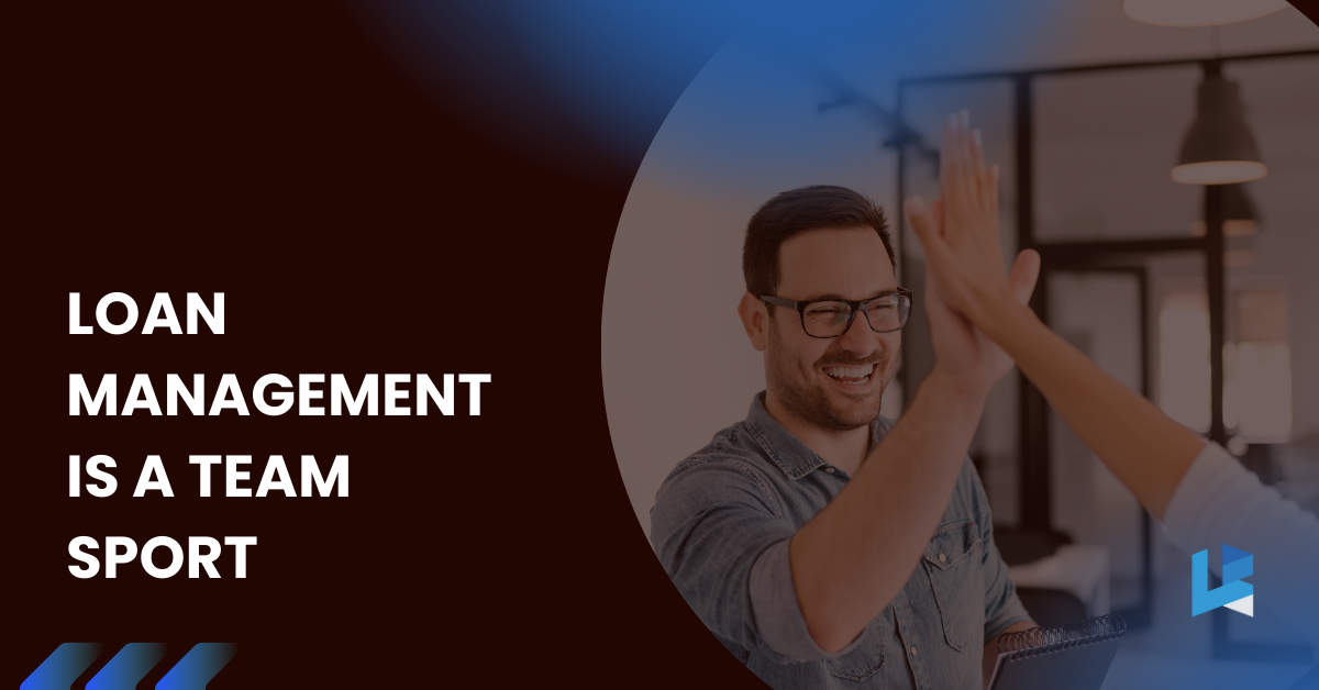 Loan Management: A Team Sport in Commercial Real Estate