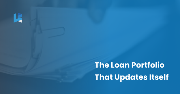 The Loan Portfolio That Updates Itself